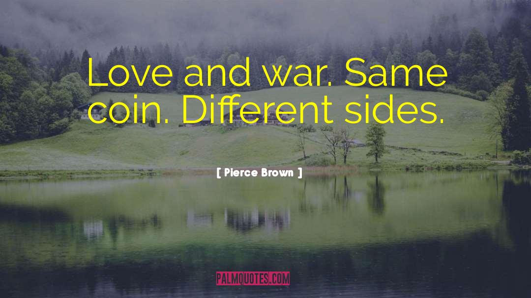 Love And War quotes by Pierce Brown