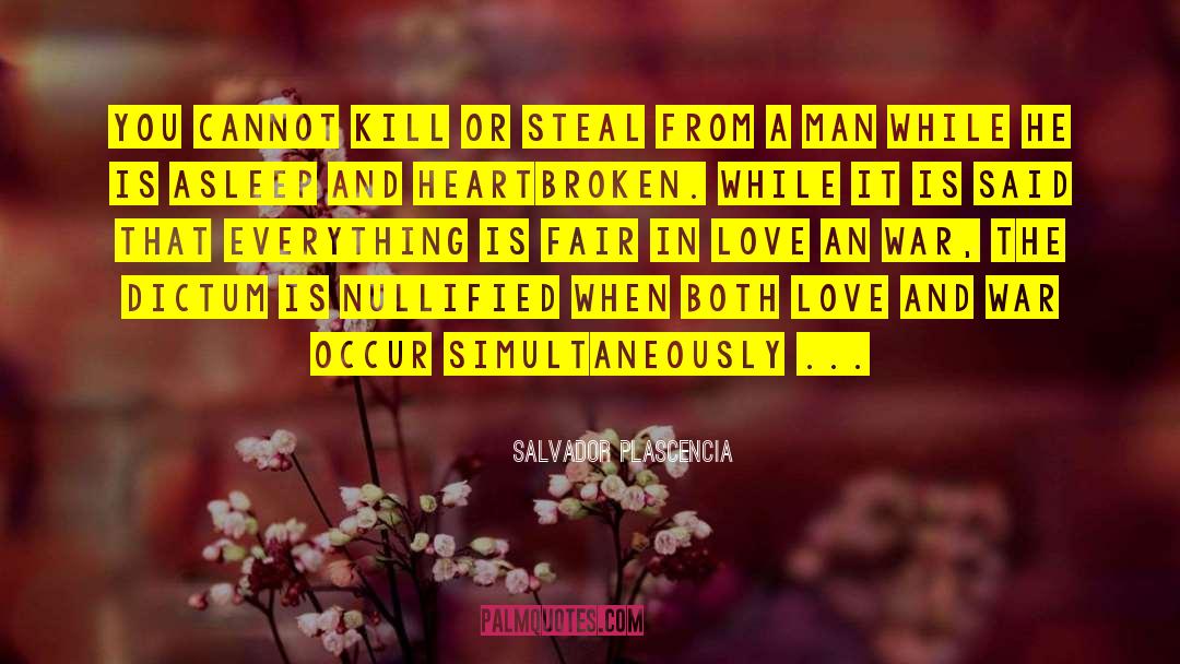 Love And War quotes by Salvador Plascencia