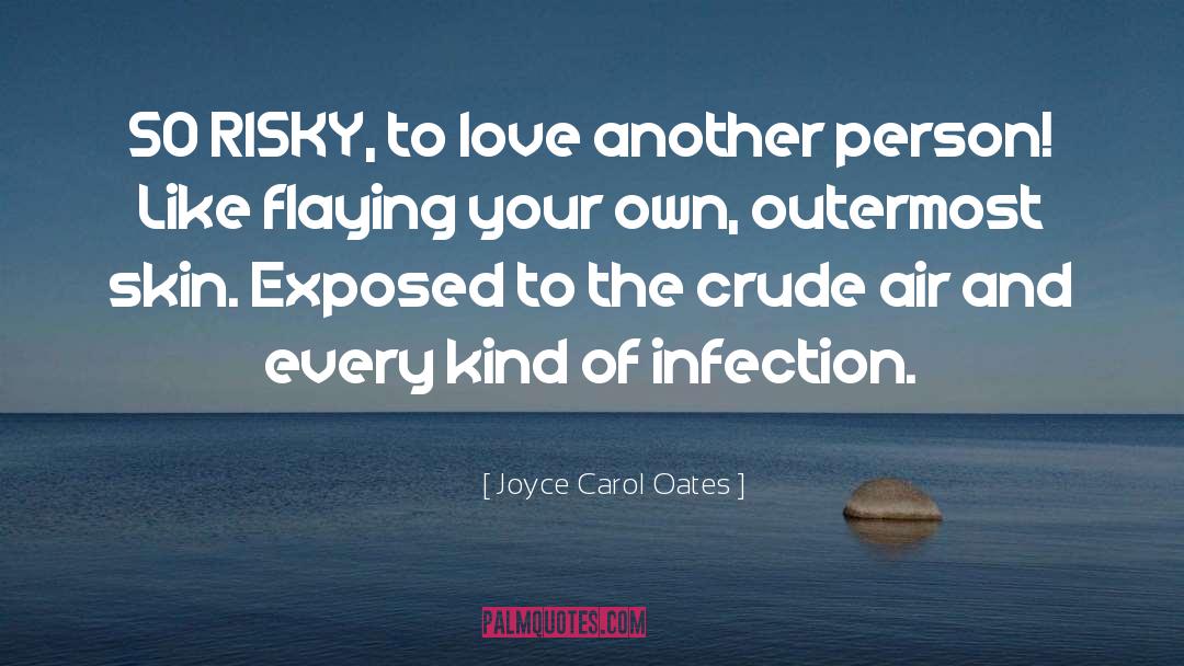 Love Another quotes by Joyce Carol Oates