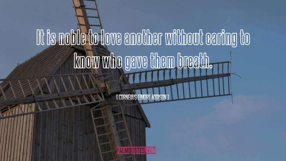 Love Another quotes by Cornelius Elmore Addison