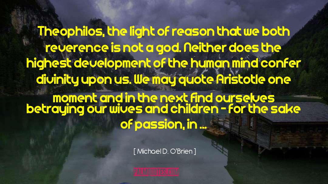 Love Aristotle quotes by Michael D. O'Brien