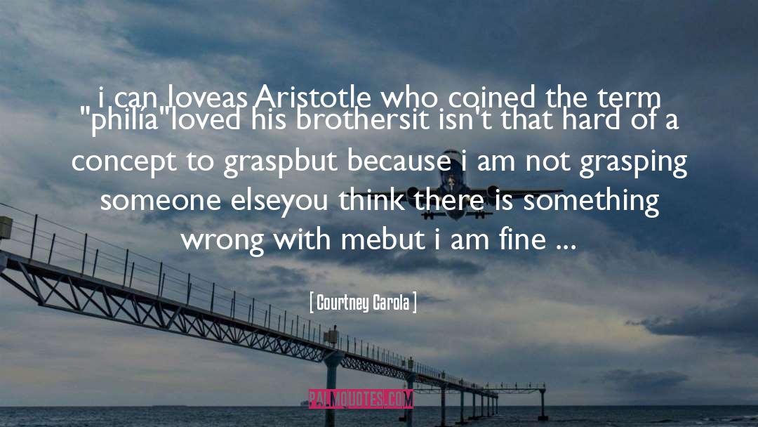 Love Aristotle quotes by Courtney Carola