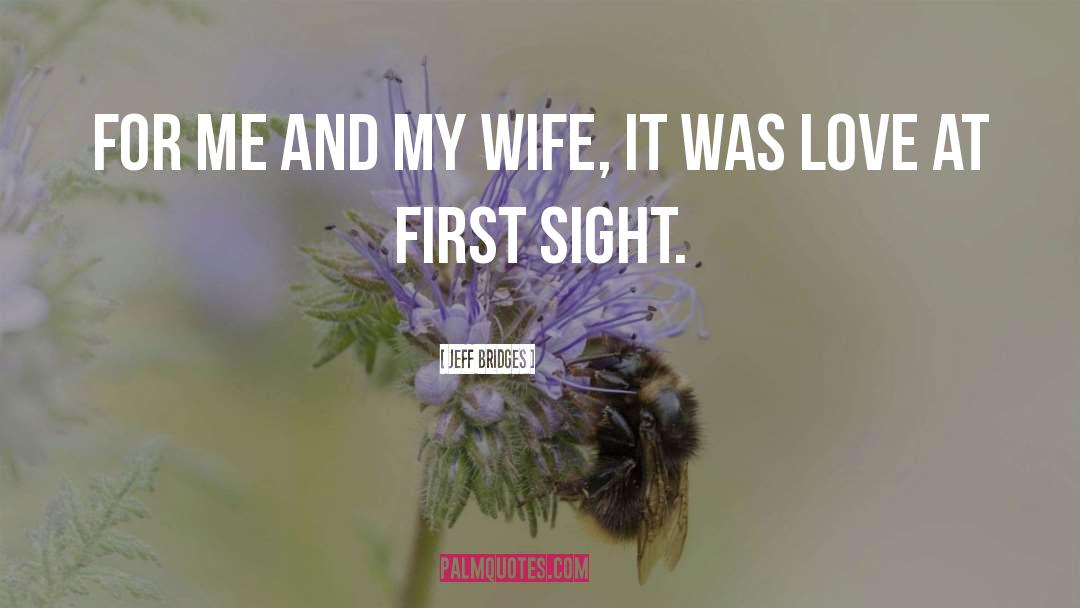 Love At First Sight Love quotes by Jeff Bridges