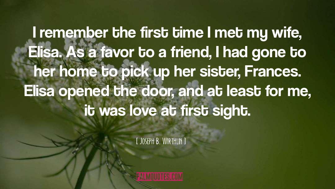 Love At First Sight quotes by Joseph B. Wirthlin