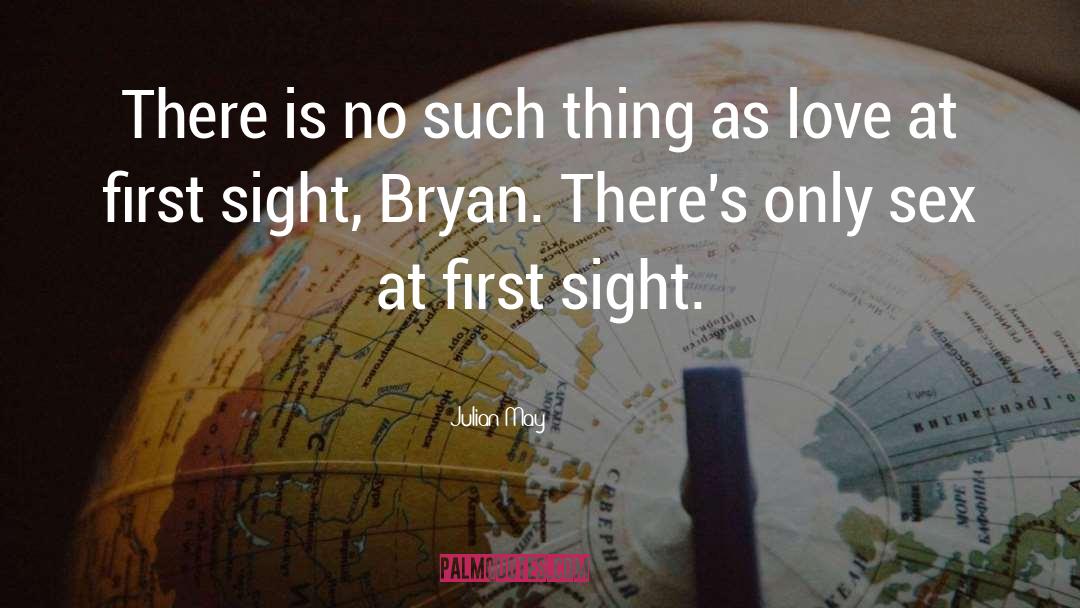 Love At First Sight quotes by Julian May