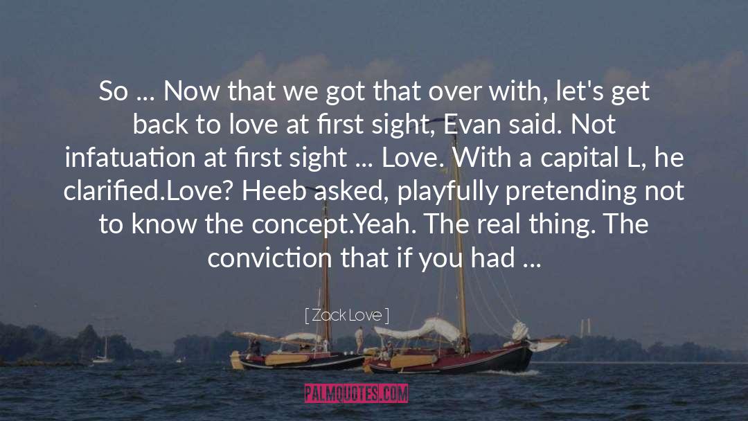 Love At First Sight quotes by Zack Love