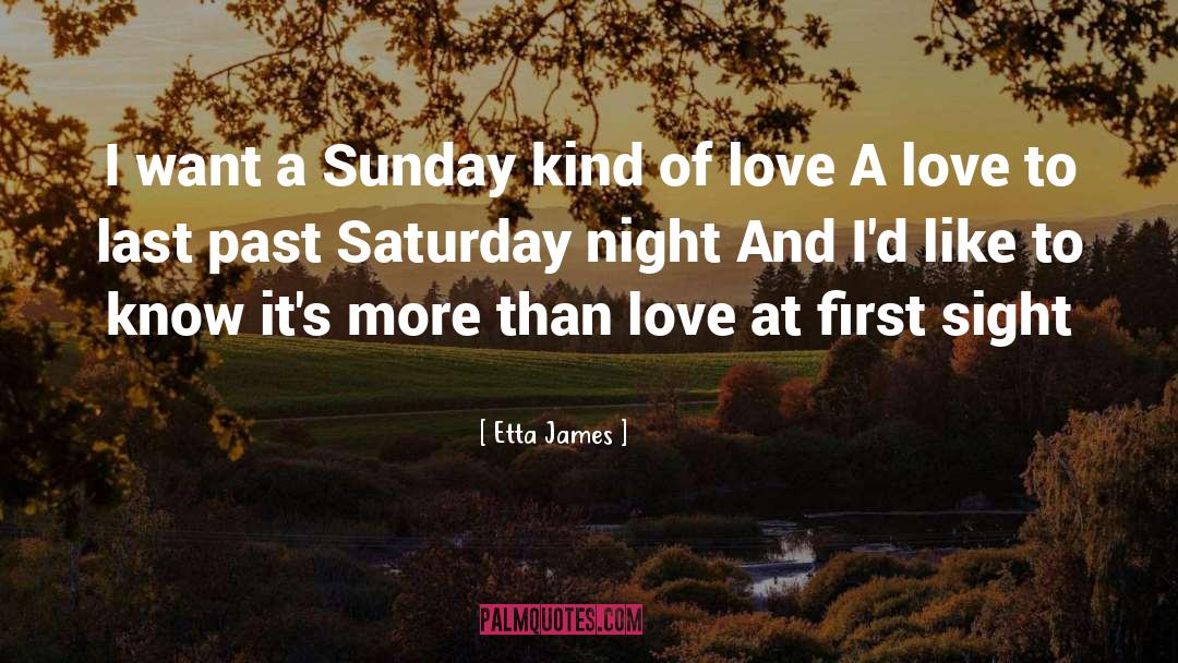 Love At First Sight quotes by Etta James