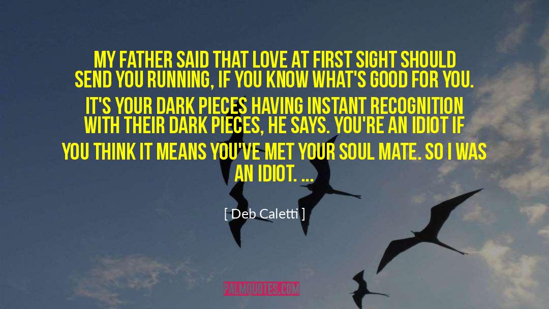 Love At First Sight quotes by Deb Caletti