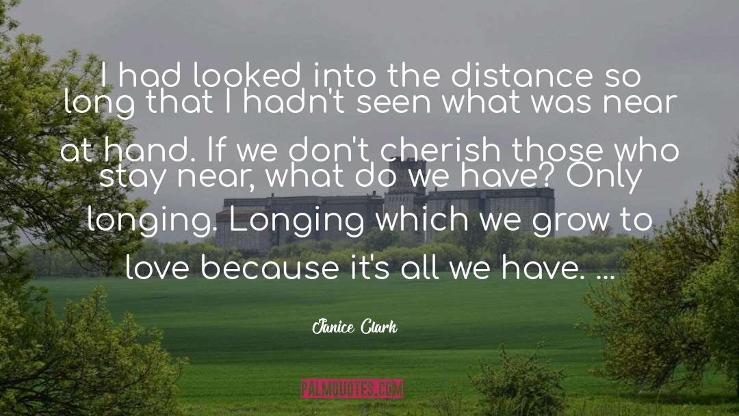 Love At Long Distance quotes by Janice Clark