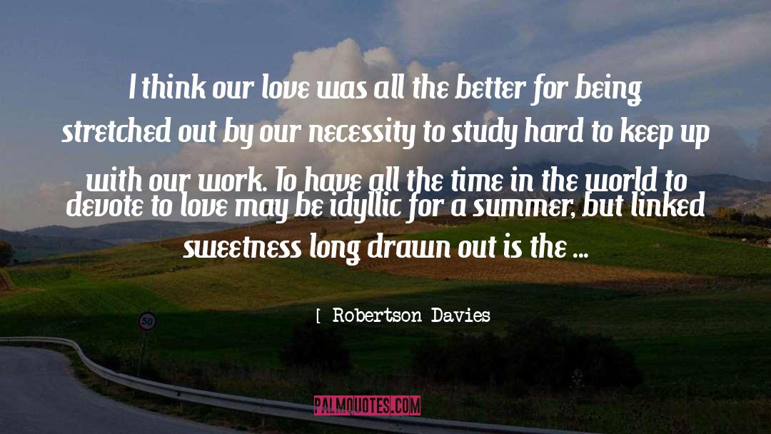 Love Being Greater Than Money quotes by Robertson Davies