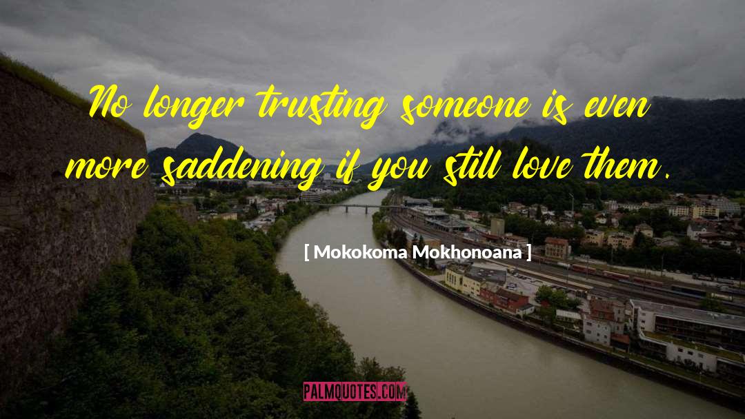 Love Betrayal quotes by Mokokoma Mokhonoana