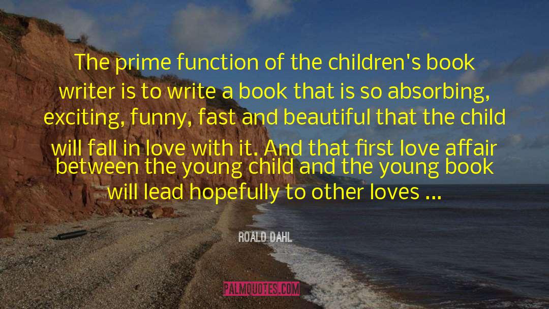 Love Between A Child And Mother quotes by Roald Dahl