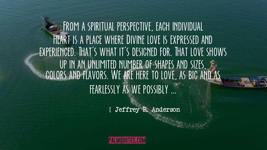 Love Big quotes by Jeffrey R. Anderson