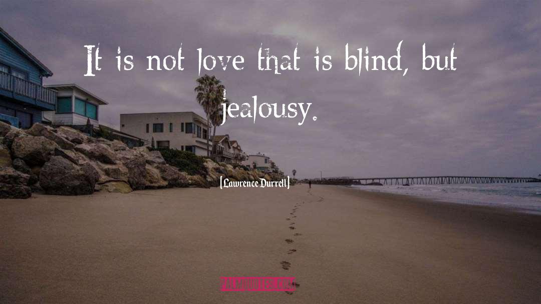 Love Blind quotes by Lawrence Durrell