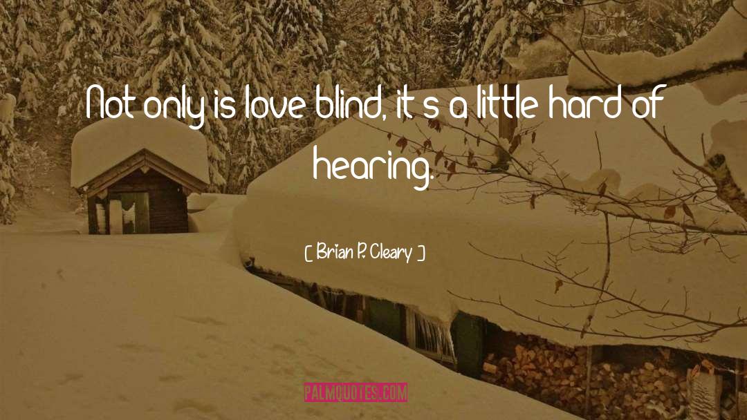 Love Blind quotes by Brian P. Cleary