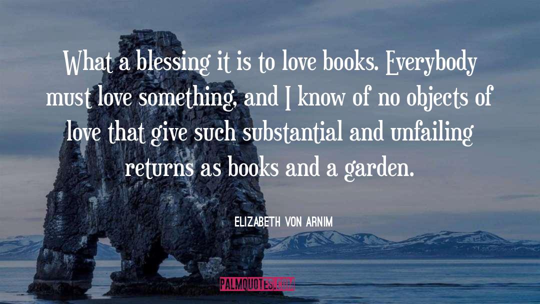 Love Books quotes by Elizabeth Von Arnim