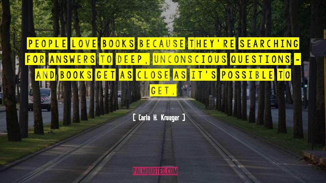 Love Books quotes by Carla H. Krueger