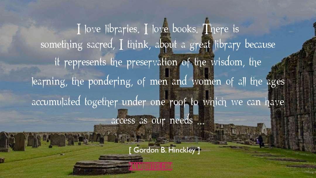 Love Books quotes by Gordon B. Hinckley