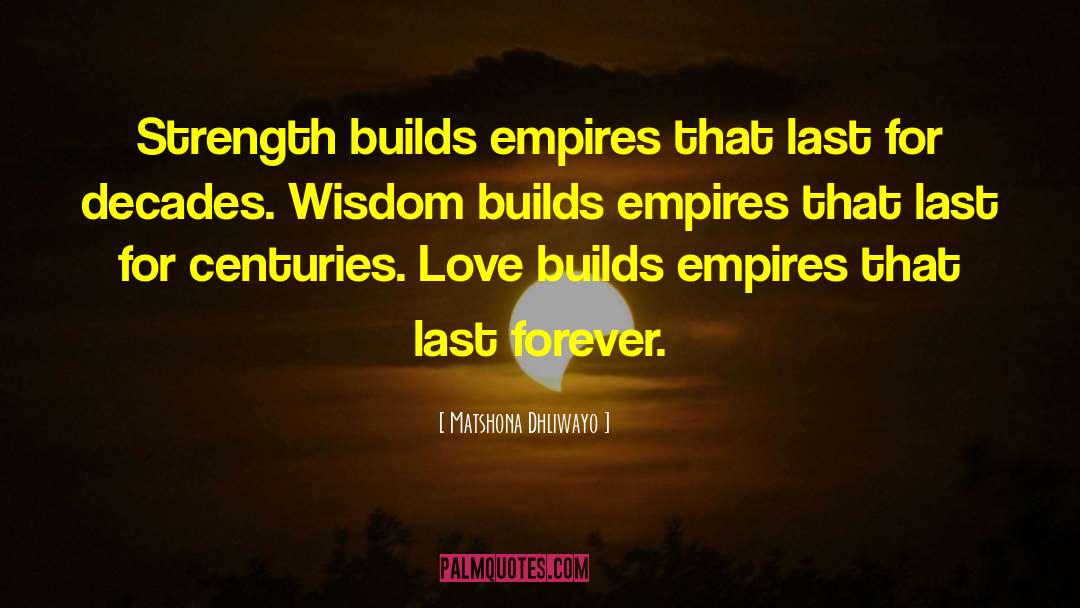 Love Builds Wings quotes by Matshona Dhliwayo