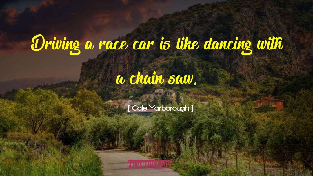 Love Car Driving quotes by Cale Yarborough
