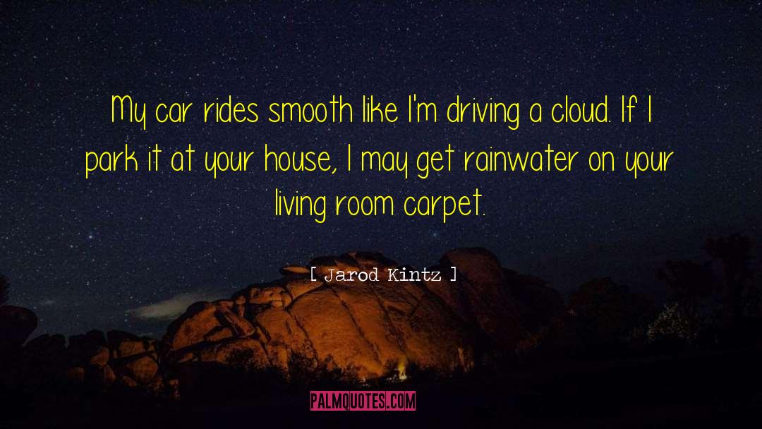 Love Car Driving quotes by Jarod Kintz