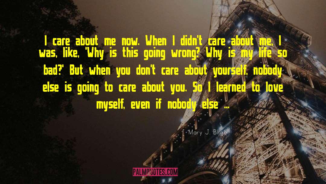 Love Care quotes by Mary J. Blige