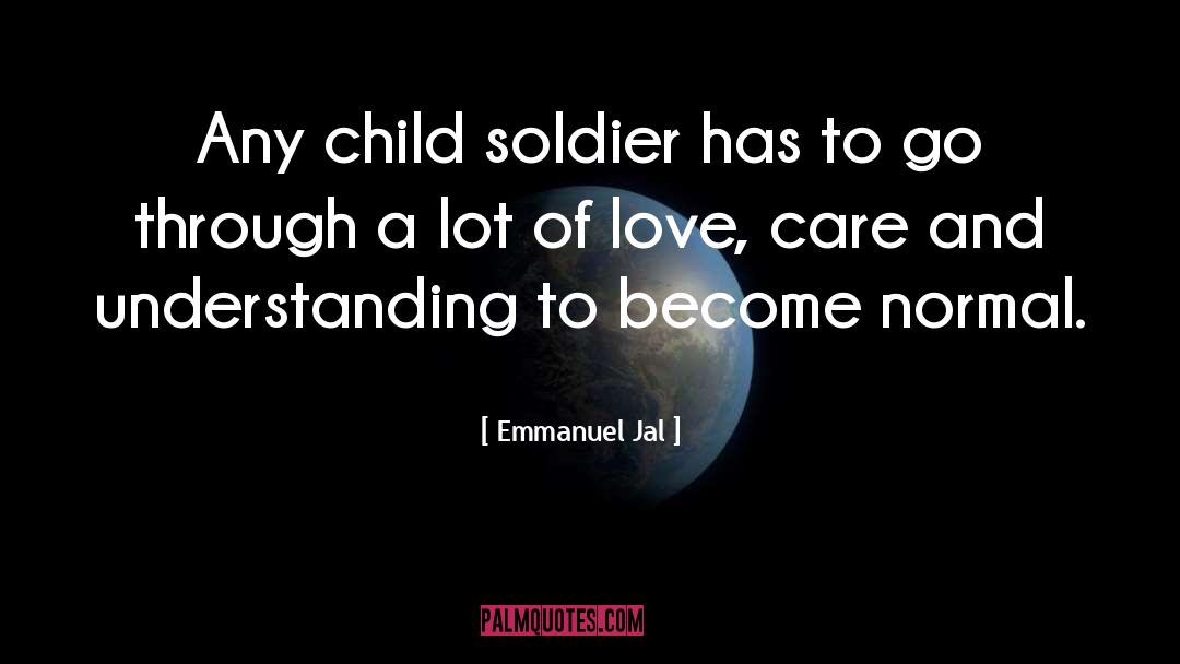 Love Care quotes by Emmanuel Jal