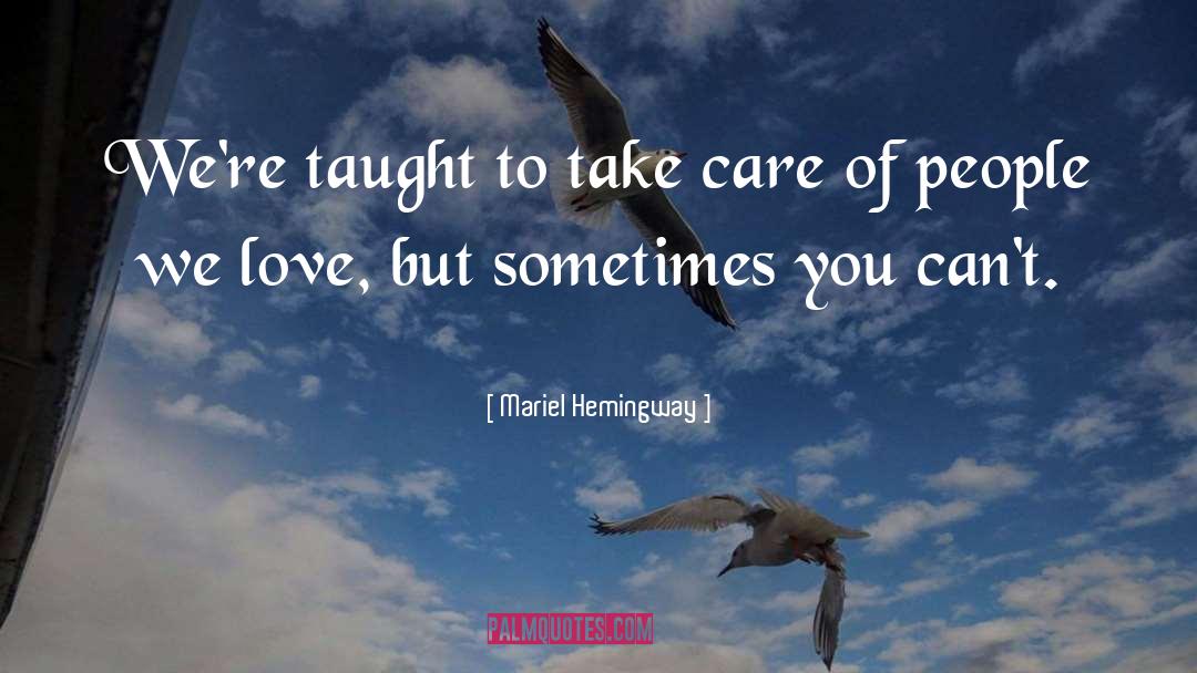 Love Care quotes by Mariel Hemingway