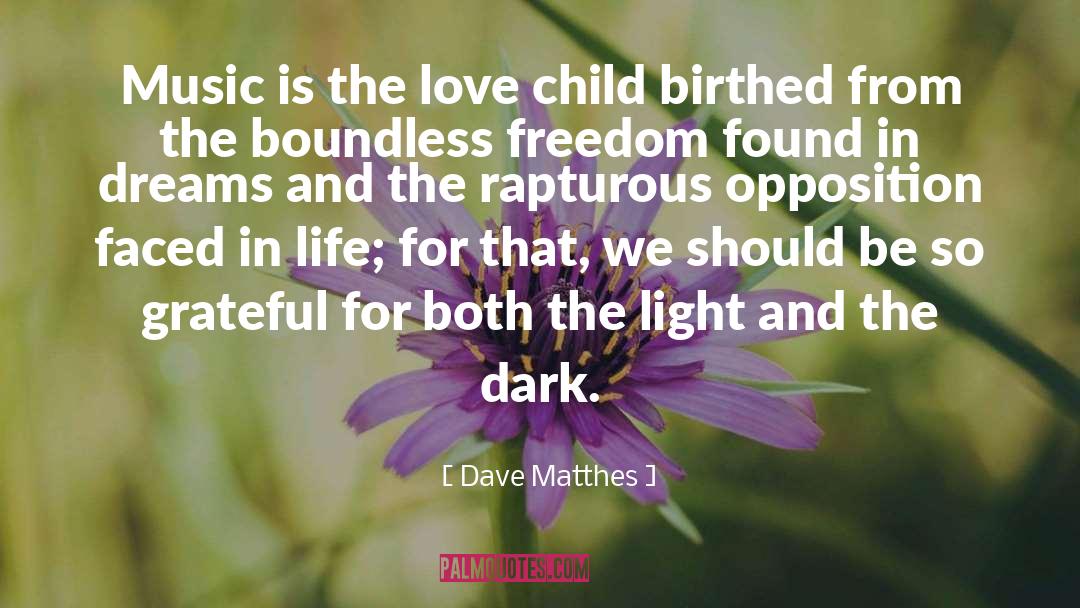Love Child quotes by Dave Matthes