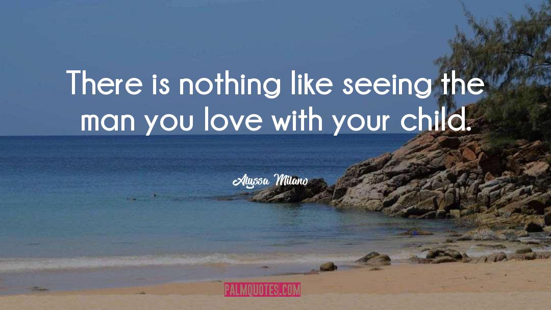 Love Child quotes by Alyssa Milano