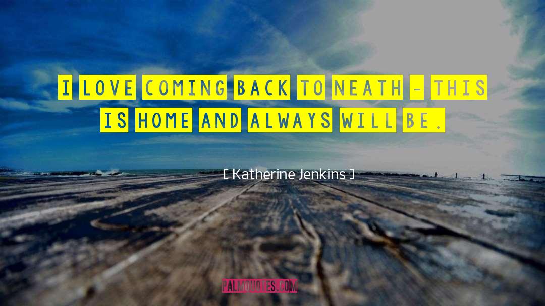 Love Coming Back quotes by Katherine Jenkins
