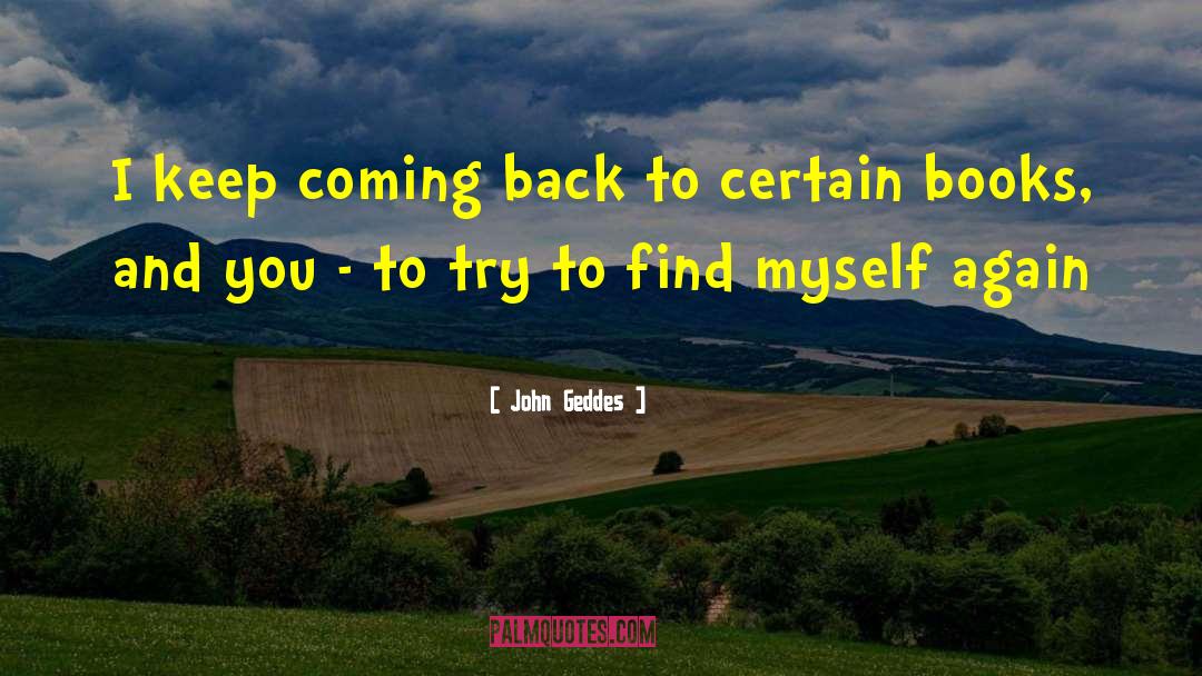 Love Coming Back quotes by John Geddes