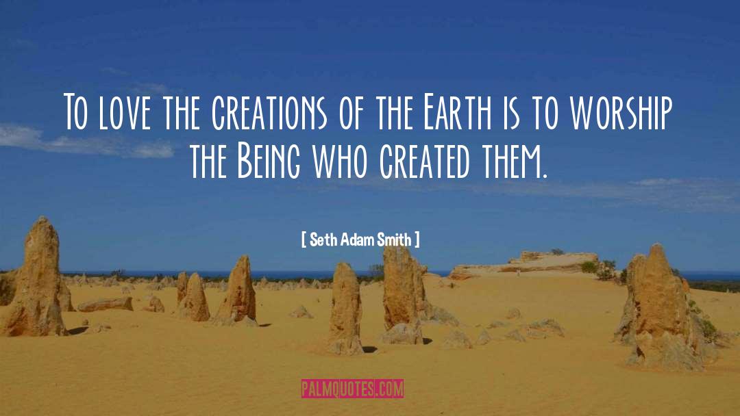 Love Creations quotes by Seth Adam Smith