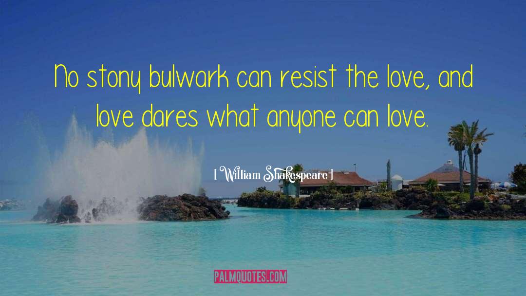 Love Dare quotes by William Shakespeare