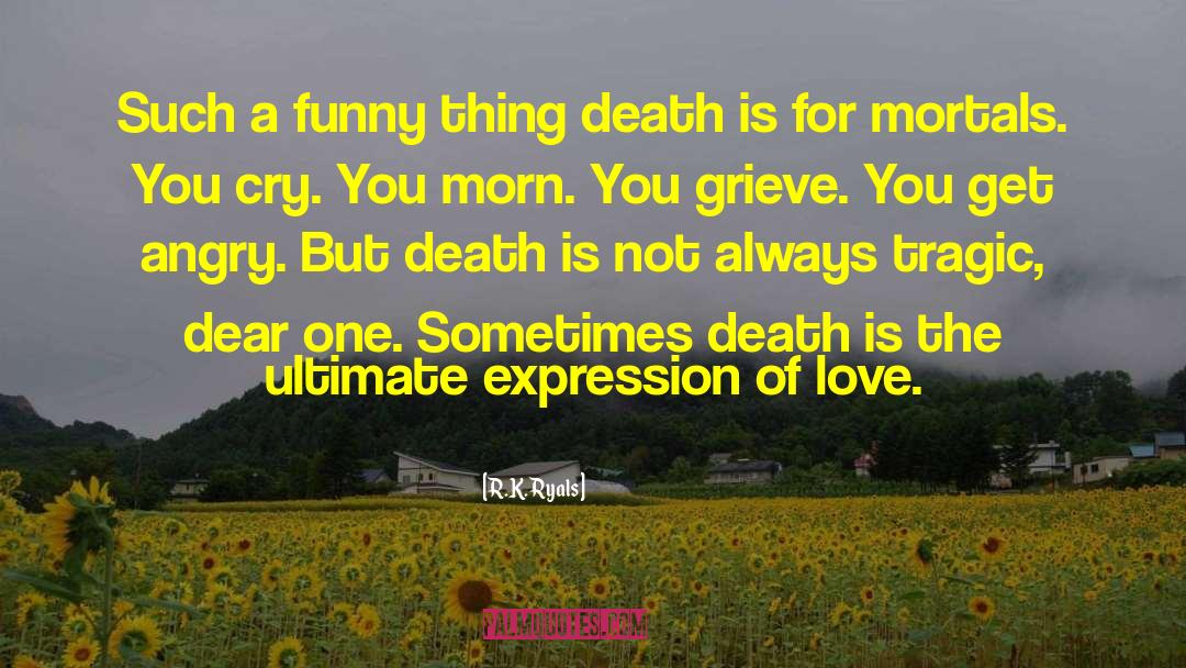 Love Death quotes by R.K. Ryals