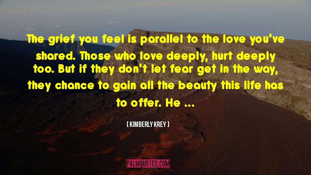 Love Deeply quotes by Kimberly Krey
