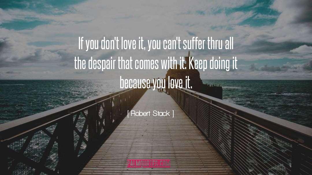 Love Despair quotes by Robert Stack