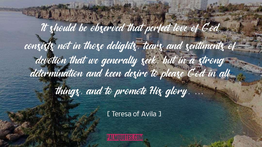 Love Devotion Power quotes by Teresa Of Avila