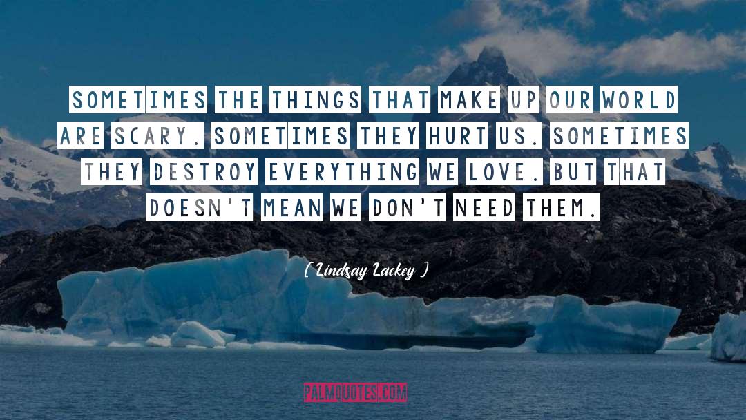 Love Doesn Hurt quotes by Lindsay Lackey