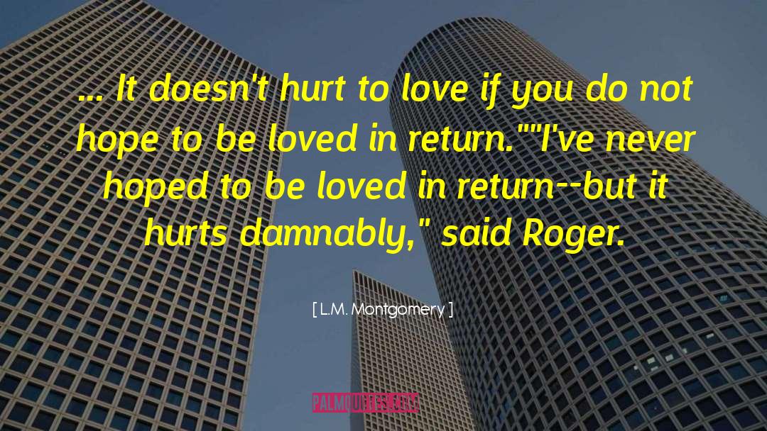Love Doesn Hurt quotes by L.M. Montgomery