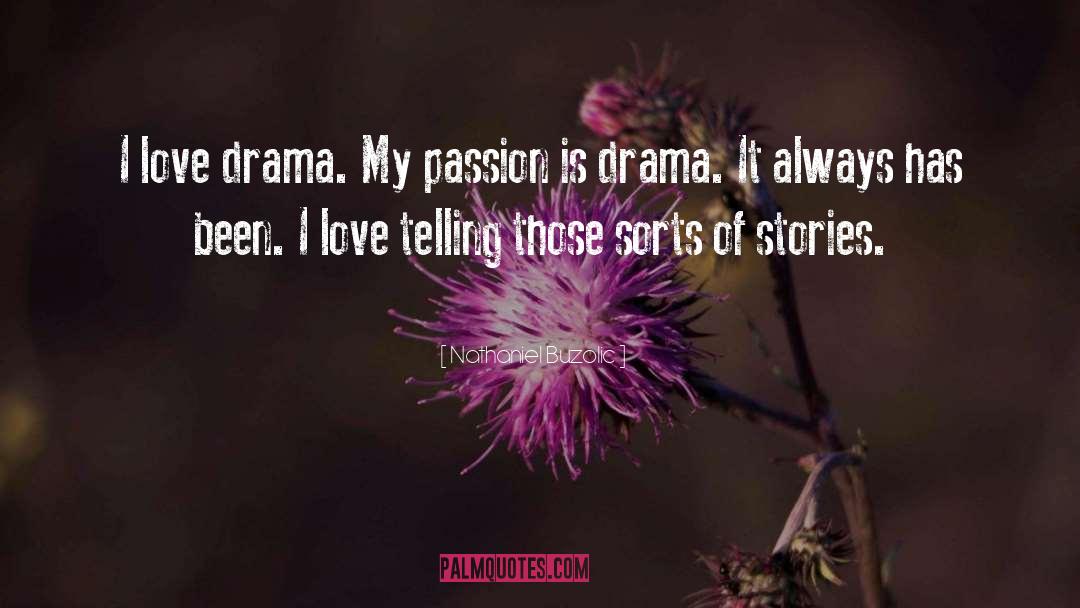 Love Drama quotes by Nathaniel Buzolic