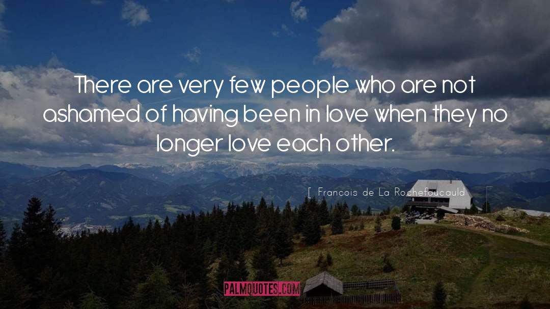 Love Each Other quotes by Francois De La Rochefoucauld