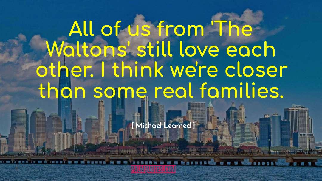 Love Each Other quotes by Michael Learned