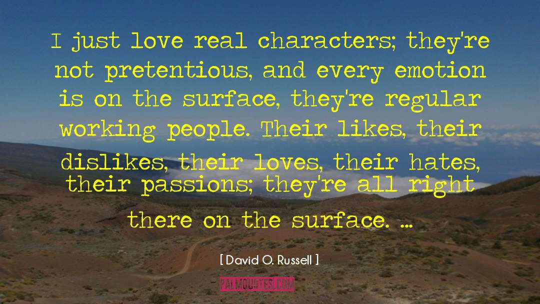 Love Emotion quotes by David O. Russell