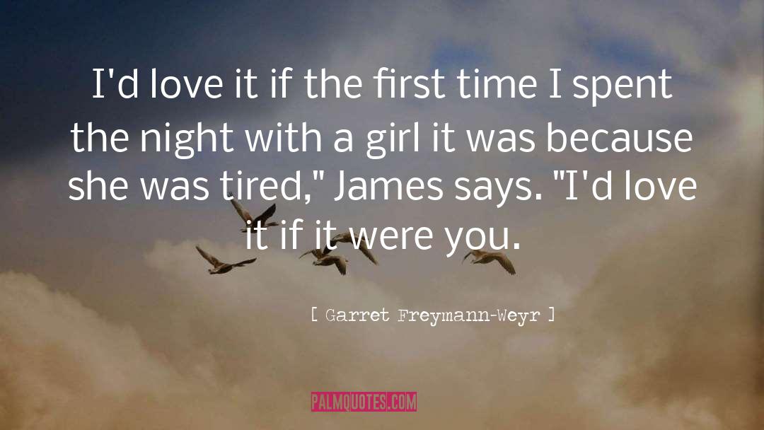 Love Emotion quotes by Garret Freymann-Weyr