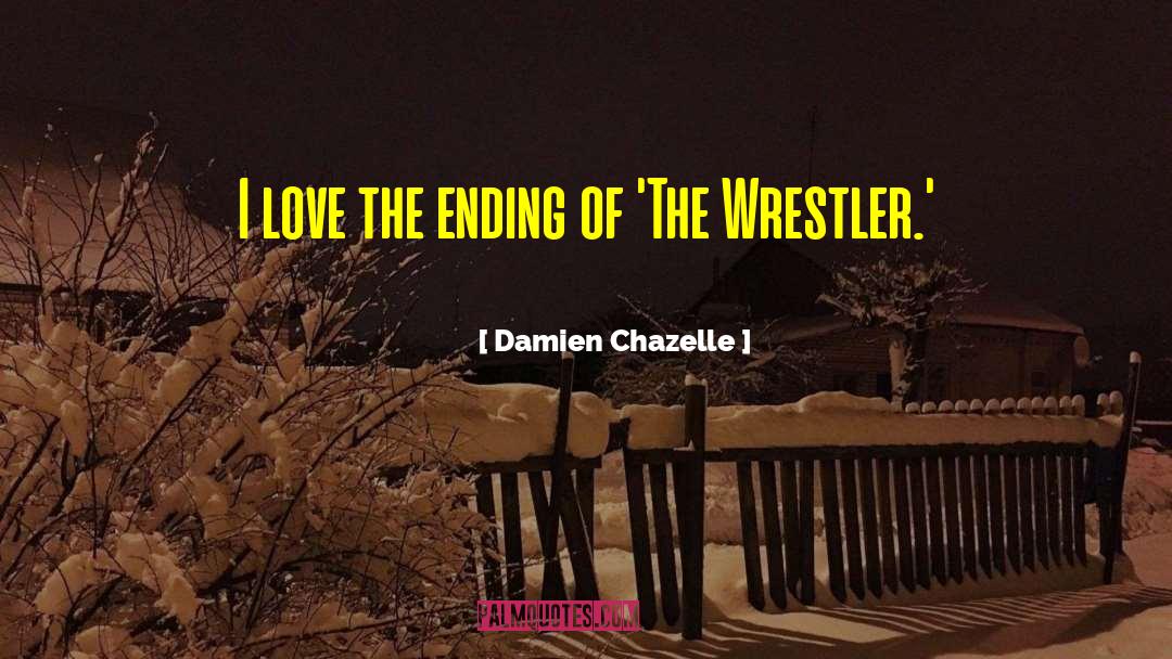 Love Ending quotes by Damien Chazelle