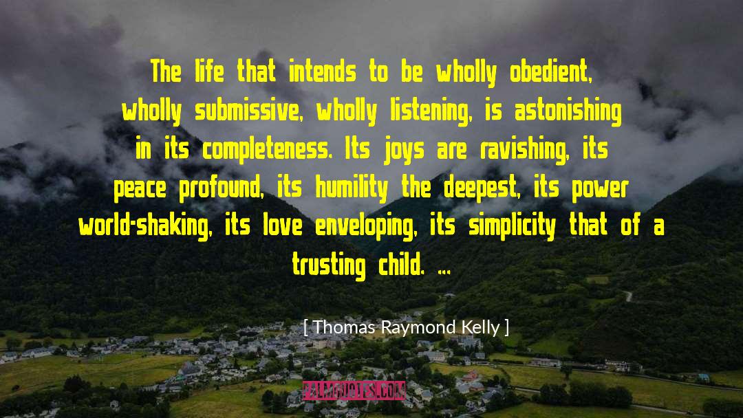 Love Endlessly quotes by Thomas Raymond Kelly