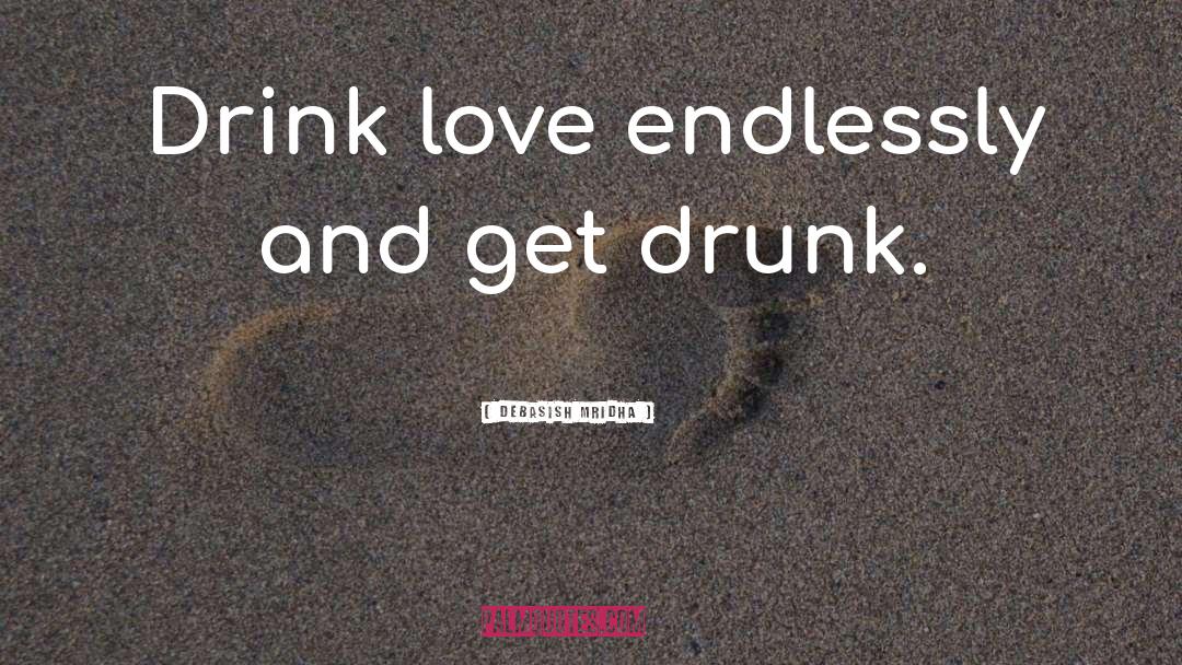 Love Endlessly quotes by Debasish Mridha