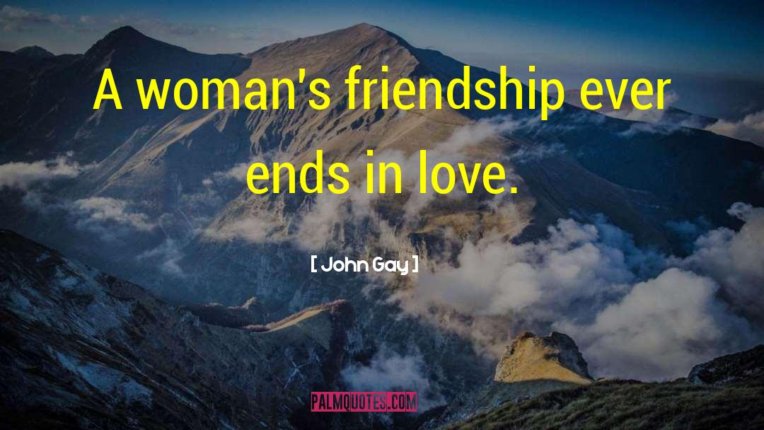 Love Ends quotes by John Gay