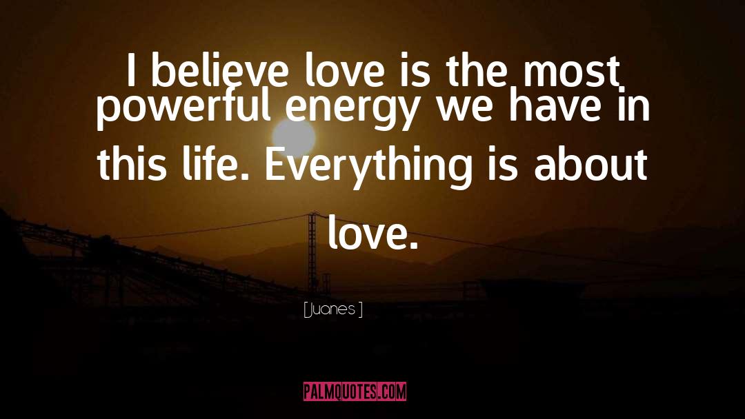 Love Energy quotes by Juanes
